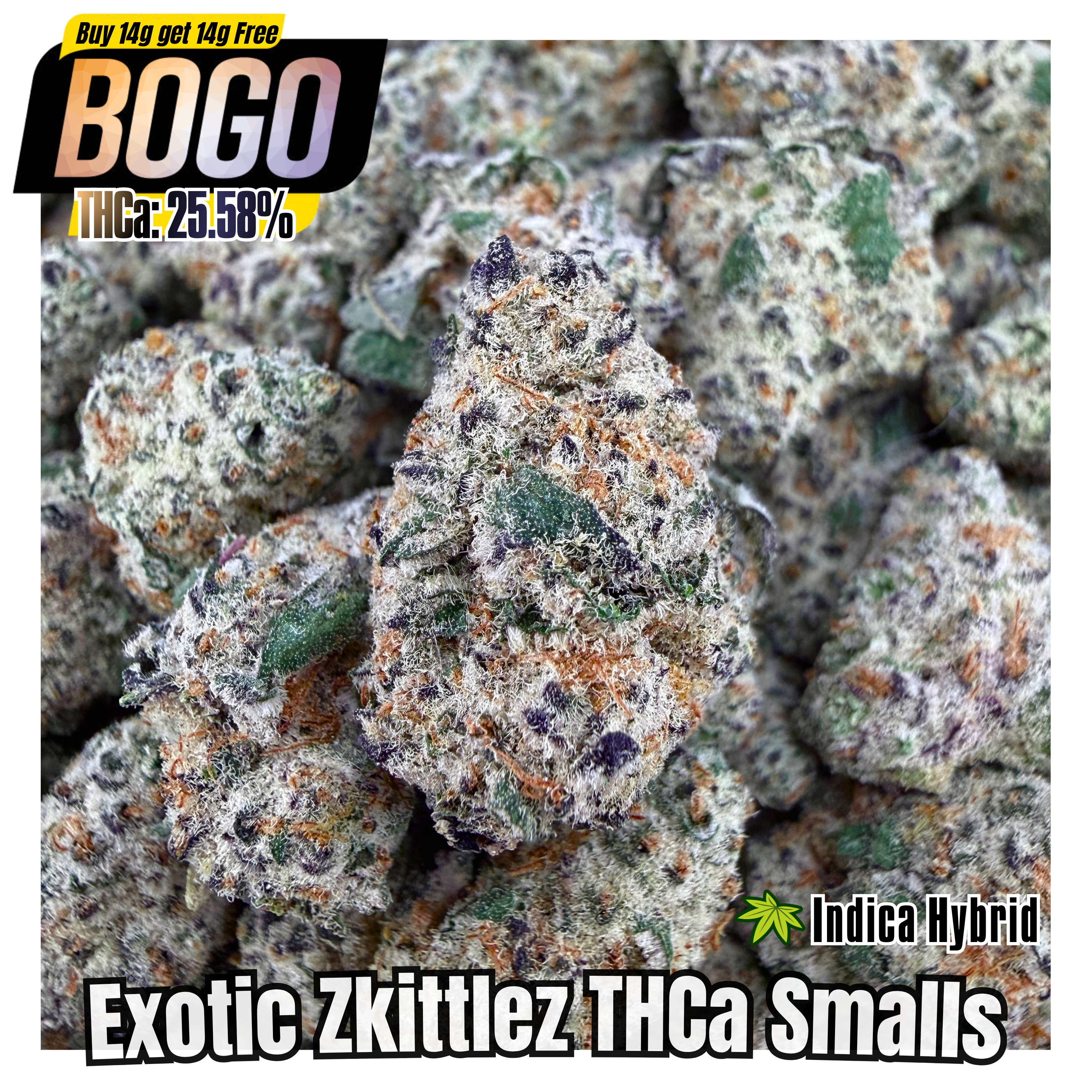 BOGO Buy 14G get 14G🔥Exotic Zkittlez THCa Smalls