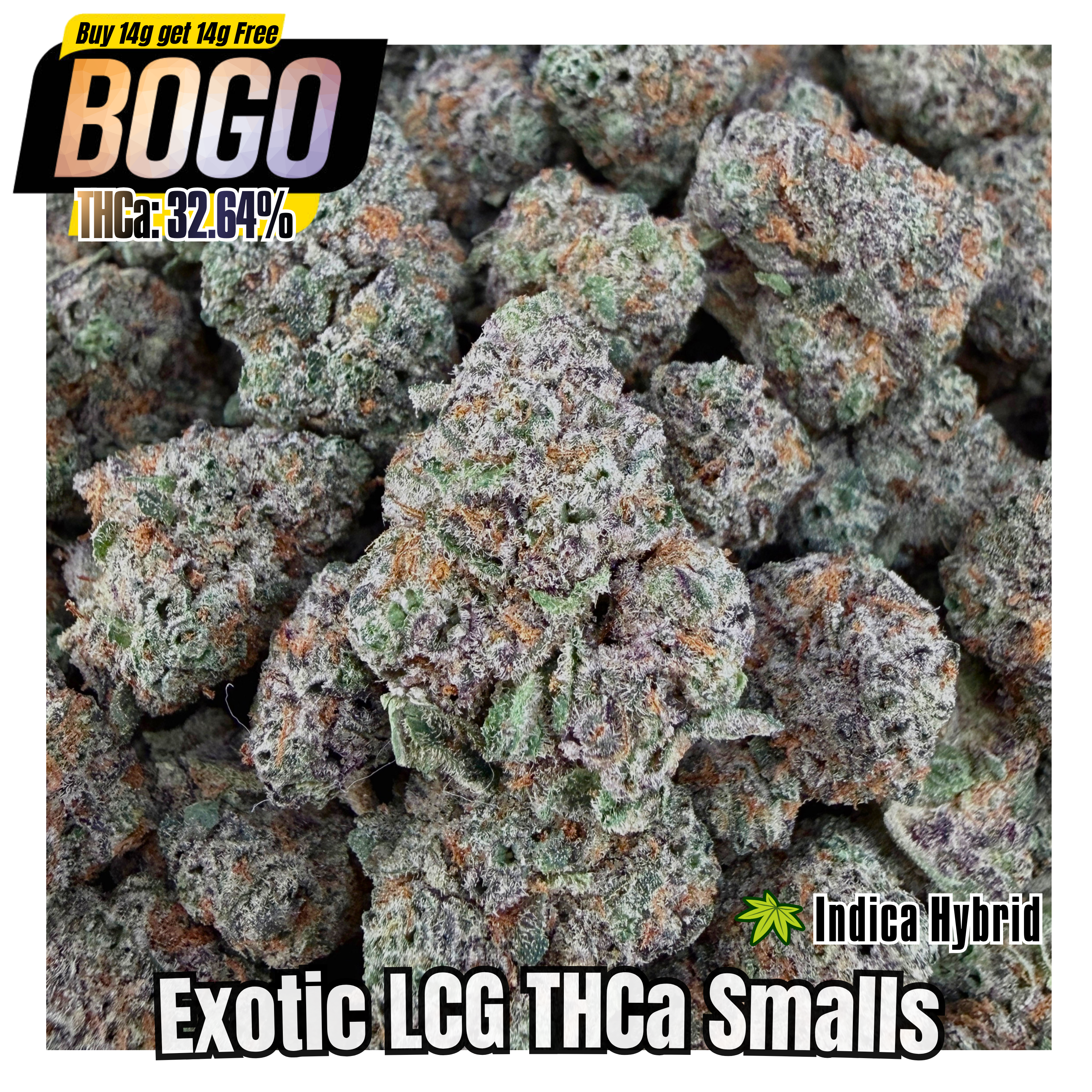 BOGO Buy 14G get 14G🔥Exotic LCG THCa Smalls