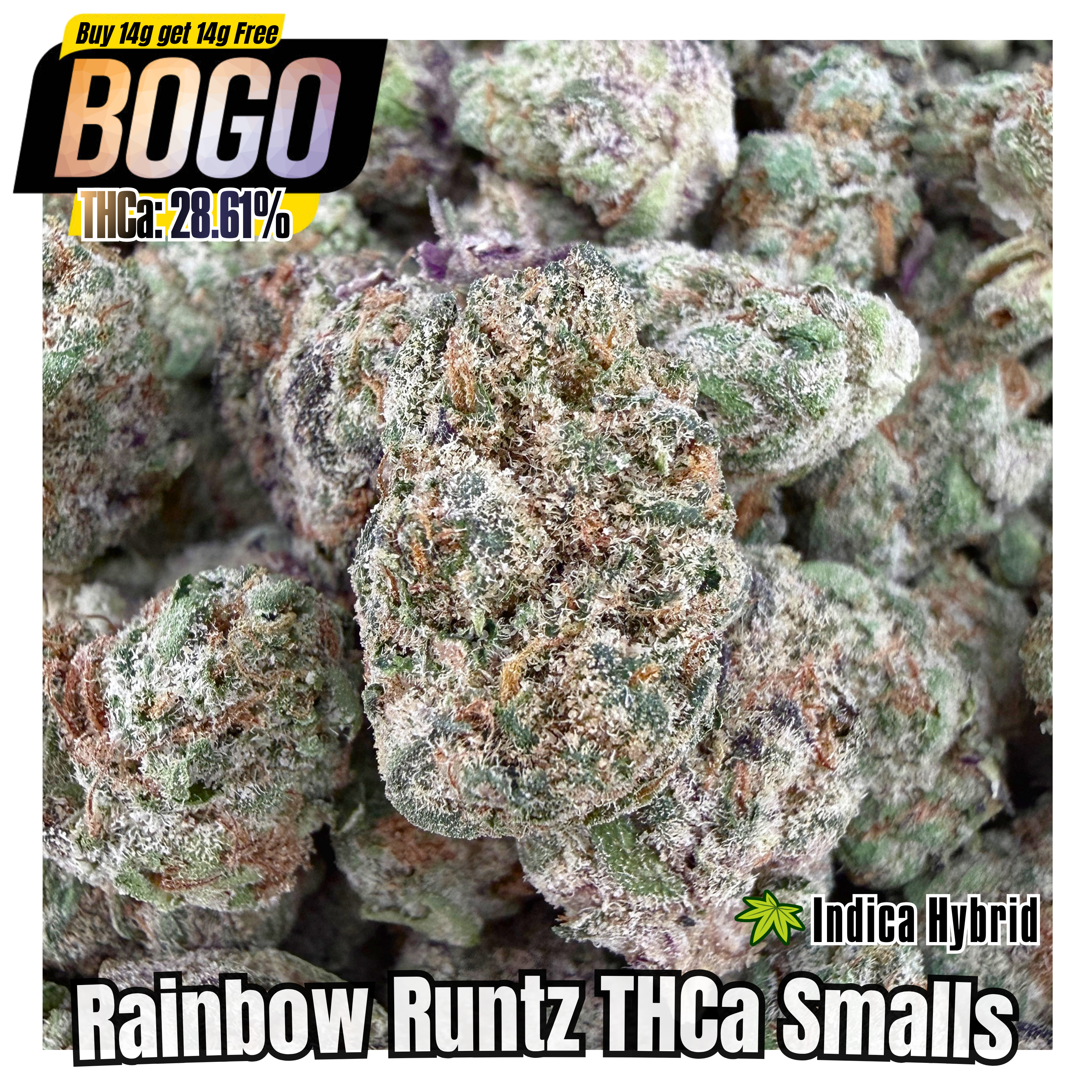 BOGO Buy 14G get 14G🔥Rainbow Runtz THCa Smalls